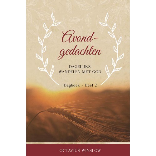 Avondgedachten, Dagelijks wandelen met God deel 2, Bijbels dagboek / Octavius Winslow